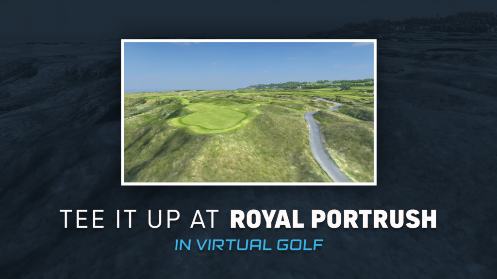 The Dunluce Links at Royal Portrush Golf Club is Now Available to be Played on World’s No. 1 Range Tech Platform