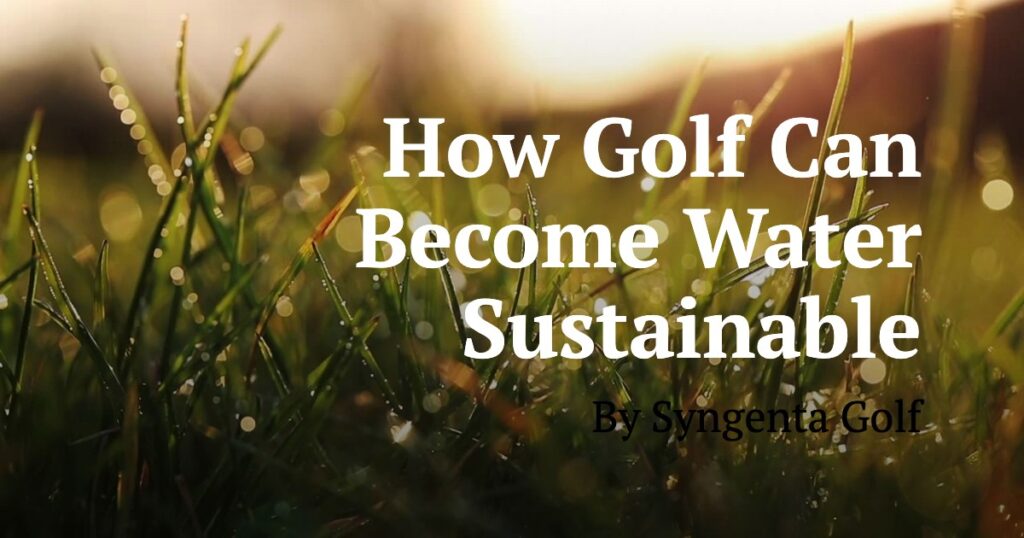 Mark Birchmore, Global Head of Marketing, Turf & Landscape for Syngenta, said: “We know from our groundbreaking global social media study analyzing 16.1 million social media posts and comments worldwide that the perception of golf courses in relation to sustainability is highly negative, especially when courses are irrigating during heat waves and droughts.
